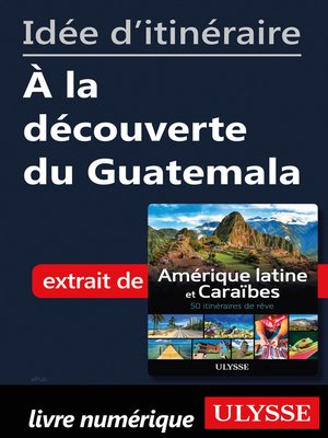 cover image of Idée d'itinéraire--À la découverte du Guatemala